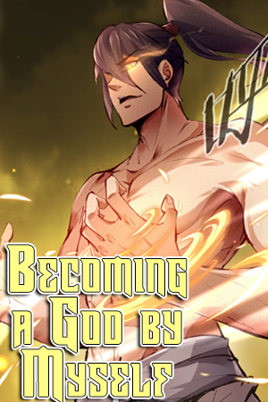 Read Becoming A God By Myself Manga Latest Chapters